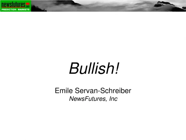 Bullish! Emile Servan-Schreiber NewsFutures, Inc