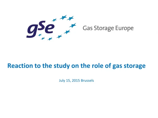 Reaction  to the  study  on the  role  of  gas storage July 15, 2015 Brussels