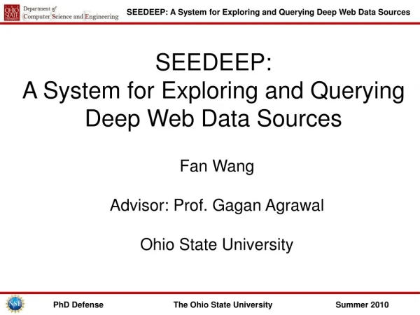 SEEDEEP:  A System for Exploring and Querying Deep Web Data Sources