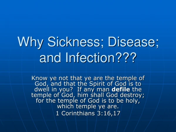 Why Sickness; Disease; and Infection???