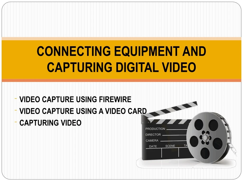 connecting equipment and capturing digital video