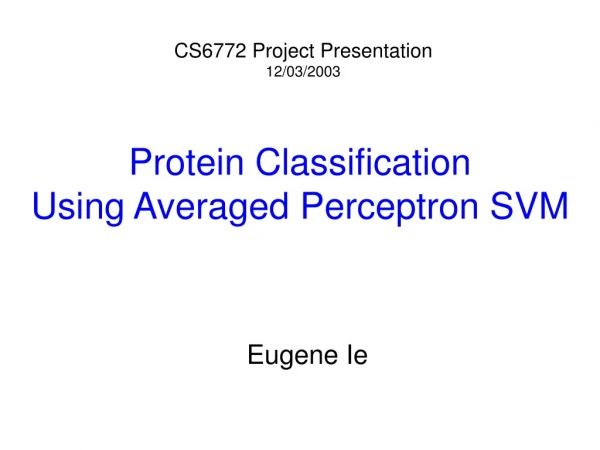 Protein Classification  Using Averaged Perceptron SVM