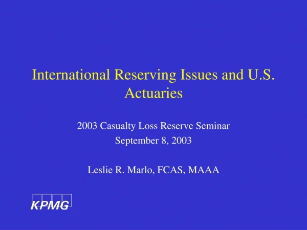 International Reserving Issues and U.S. Actuaries