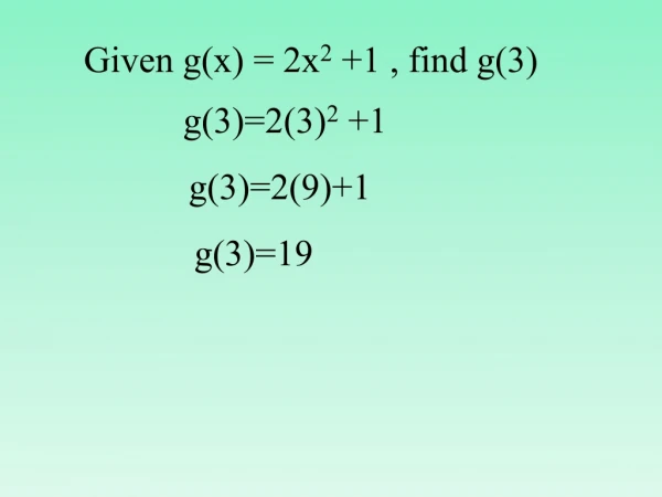 Given g(x) = 2x 2  +1 , find g(3)