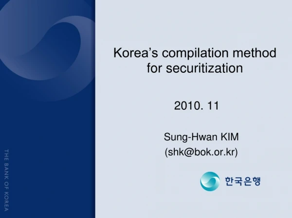Korea’s compilation method for securitization