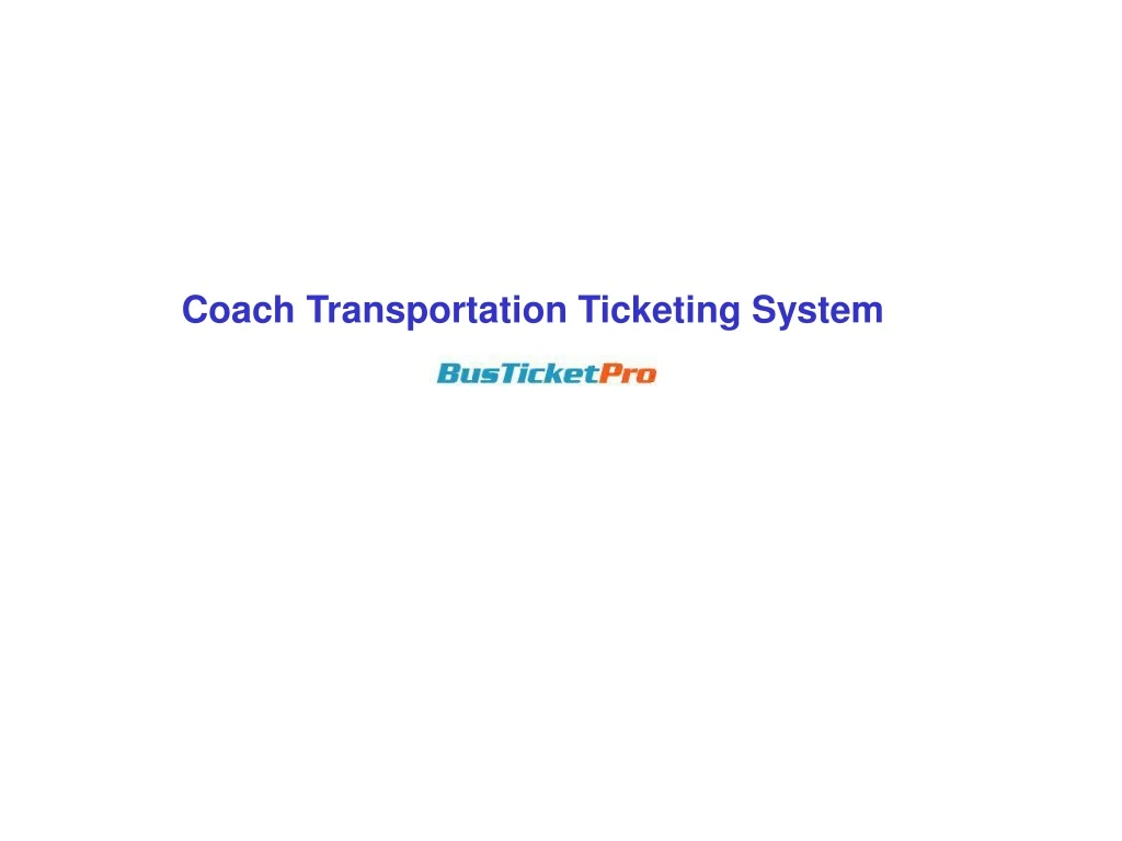 coach transportation ticketing system