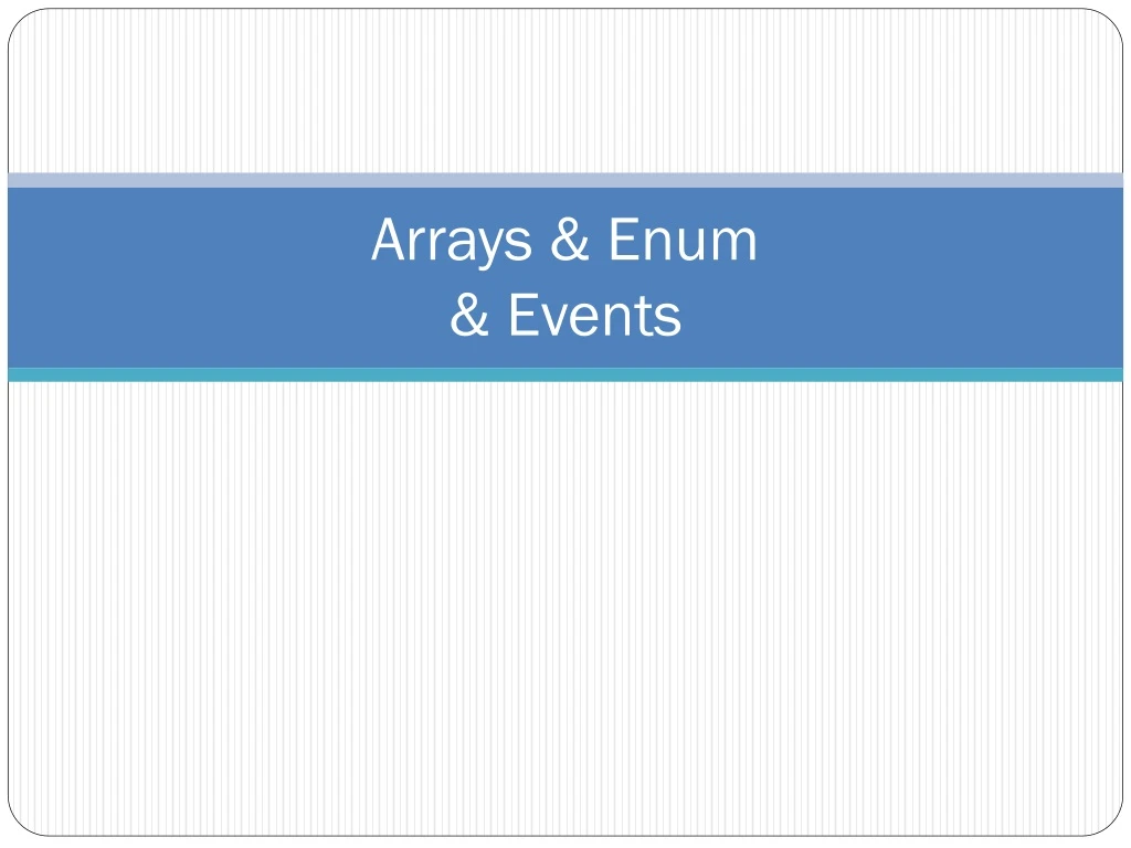 arrays enum events