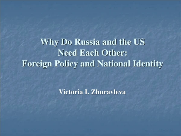 Why Do Russia and the US  Need Each Other : Foreign Policy and National Identity