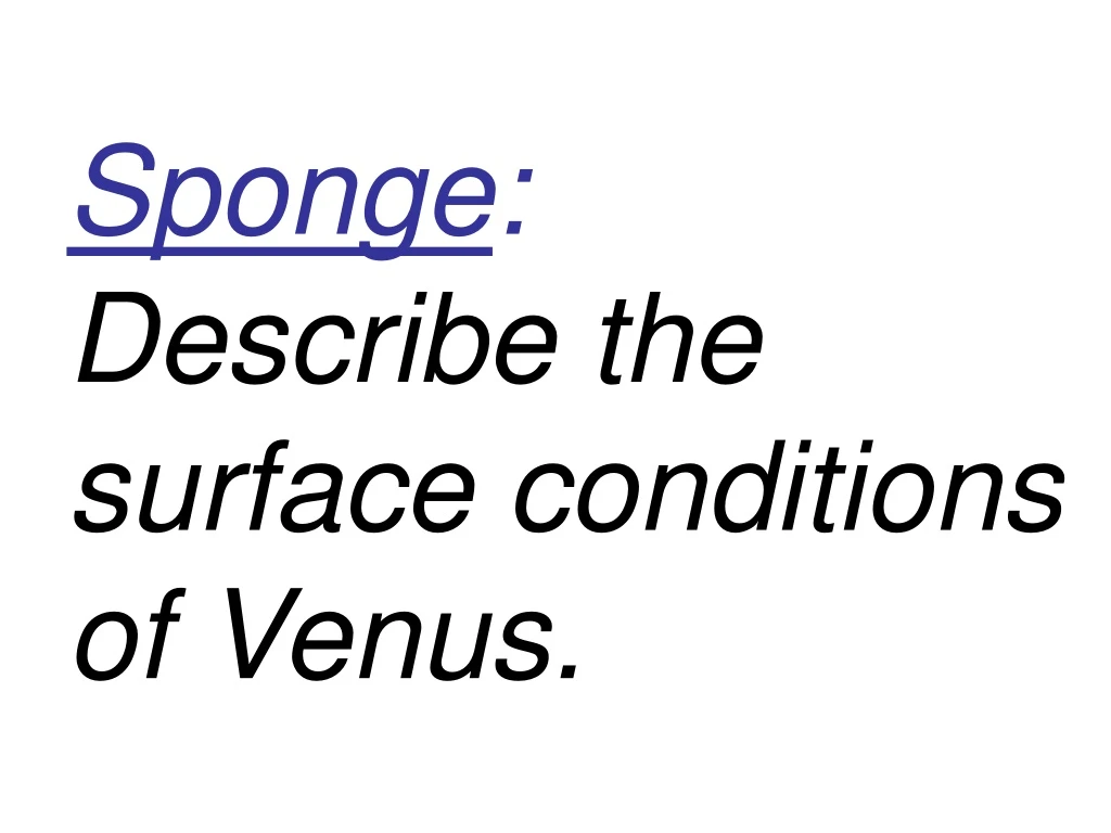 sponge describe the surface conditions of venus