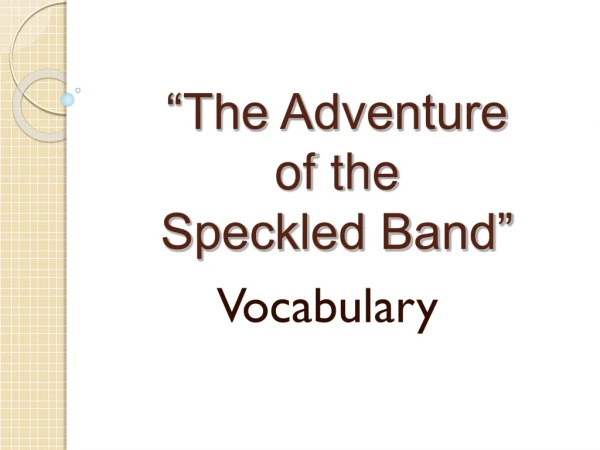 “The Adventure  of the  Speckled Band”