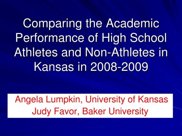 Angela Lumpkin, University of Kansas Judy Favor, Baker University