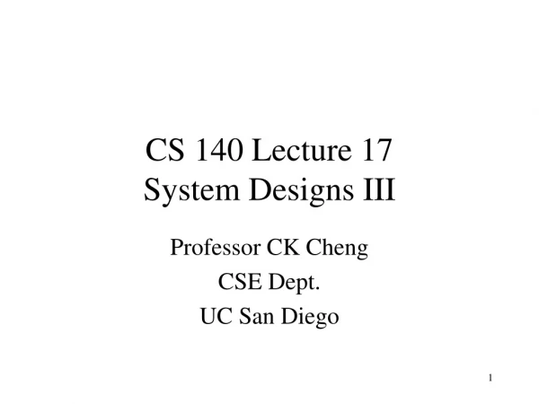 CS 140 Lecture 17 System Designs III