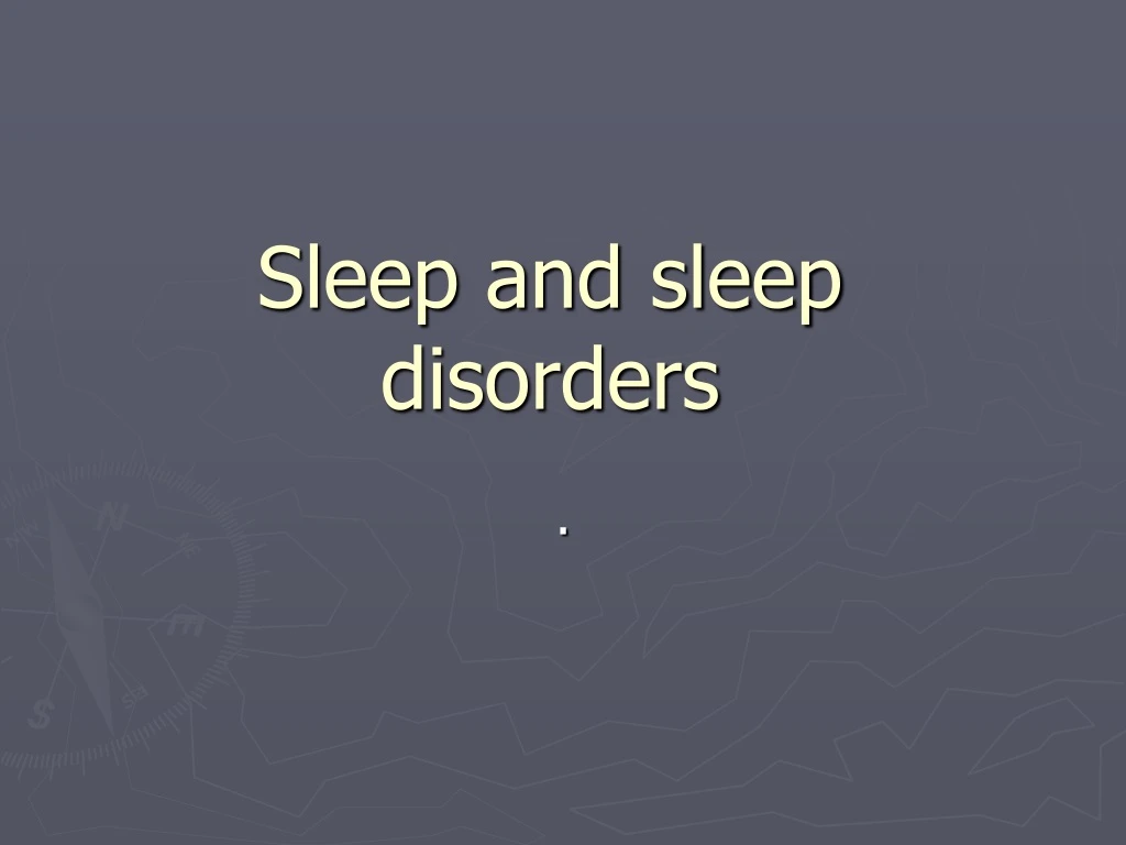 sleep and sleep disorders