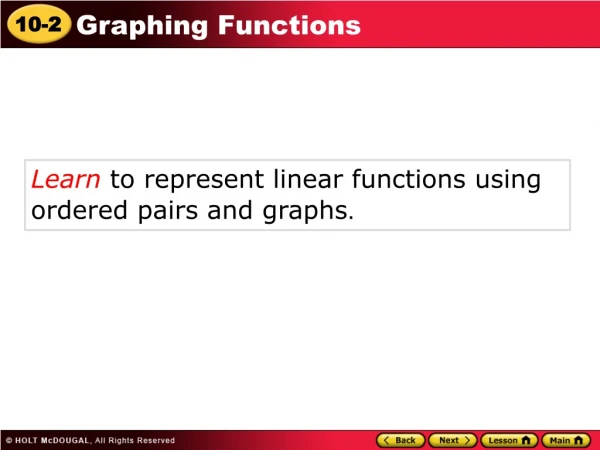 Learn  to represent linear functions using ordered pairs and graphs .
