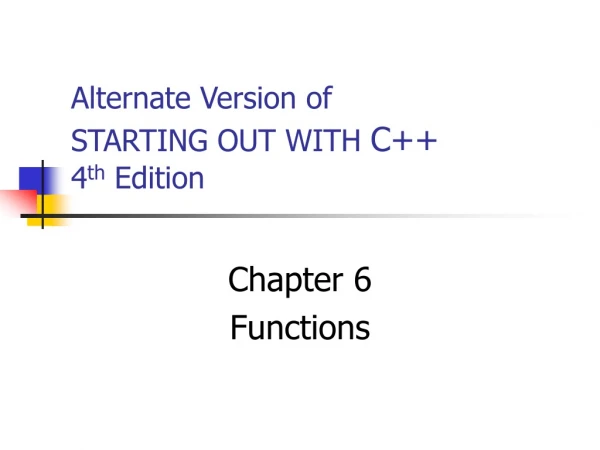 Alternate Version of STARTING OUT WITH  C++ 4 th  Edition