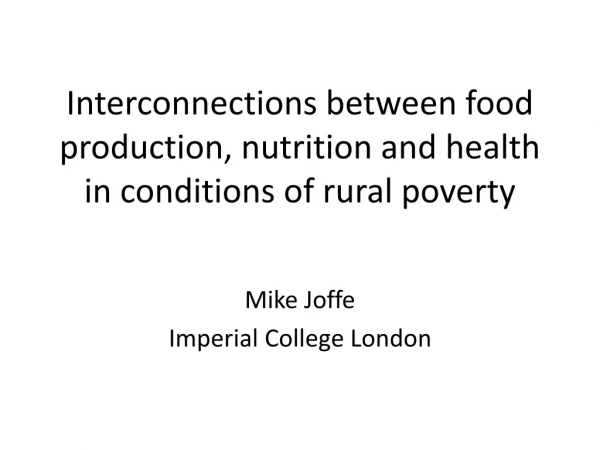 Interconnections between food production, nutrition and health in conditions of rural poverty