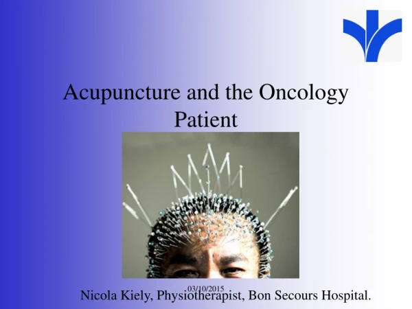 Acupuncture and the Oncology Patient