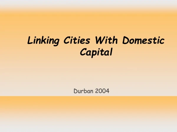 Linking Cities With Domestic Capital