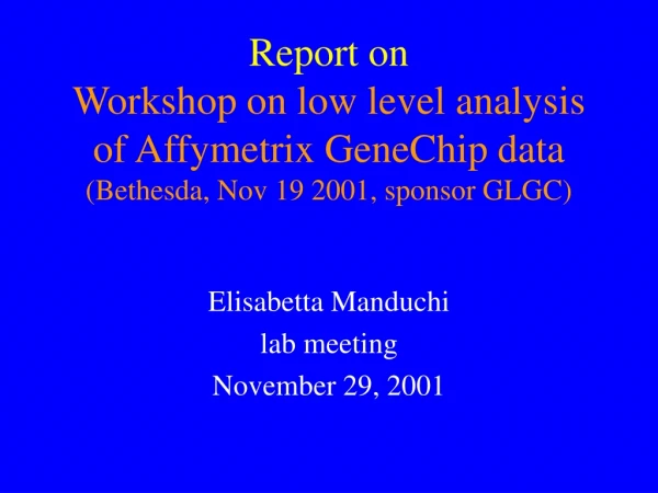 Elisabetta Manduchi lab meeting November 29, 2001