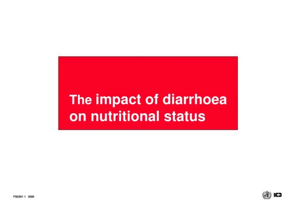 The  impact of diarrhoea  on nutritional status