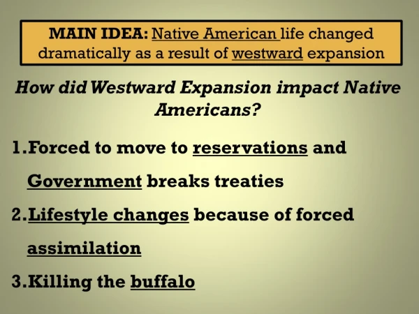 MAIN IDEA:  Native American  life changed dramatically as a result of  westward  expansion