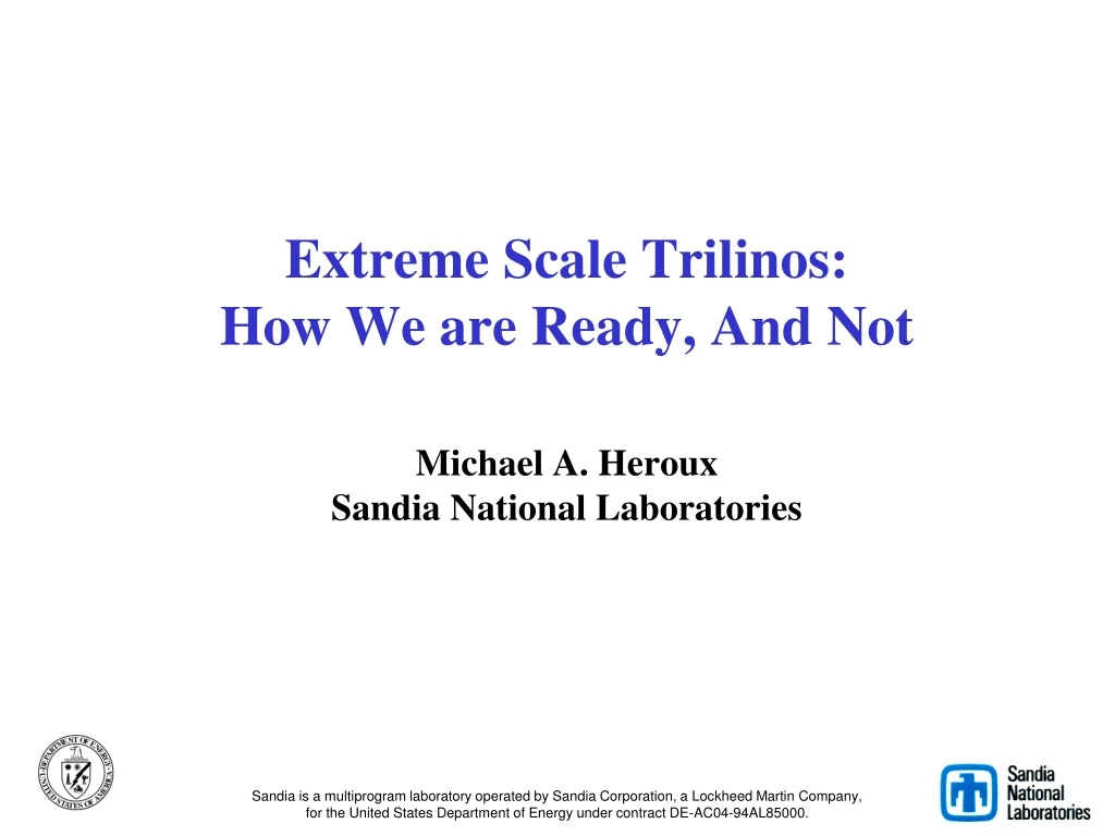 extreme scale trilinos how we are ready and not michael a heroux sandia national laboratories