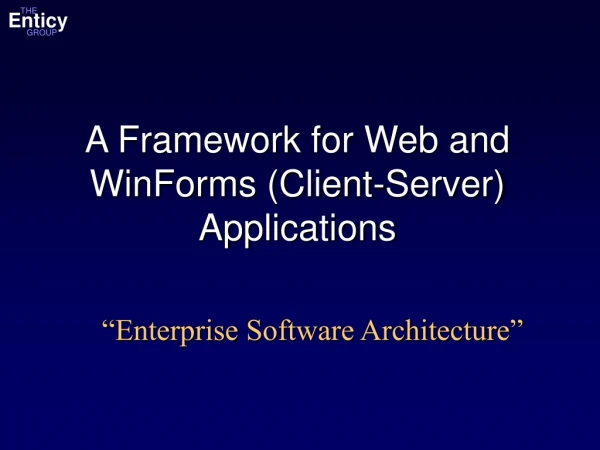 A Framework for Web and WinForms (Client-Server) Applications