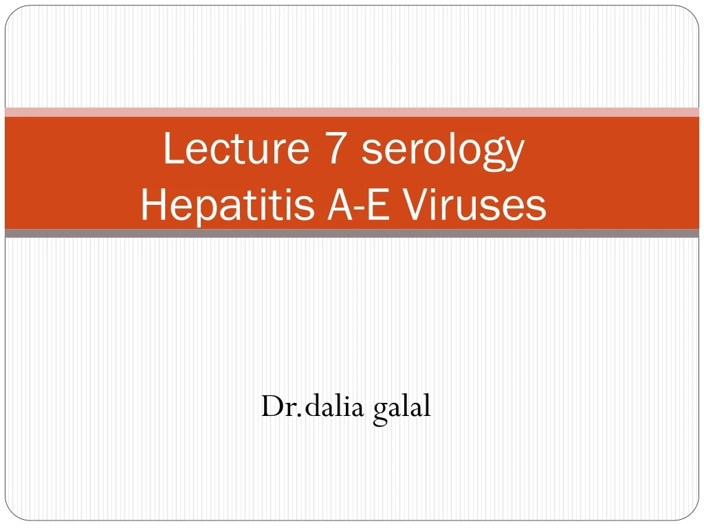 lecture 7 serology hepatitis a e viruses