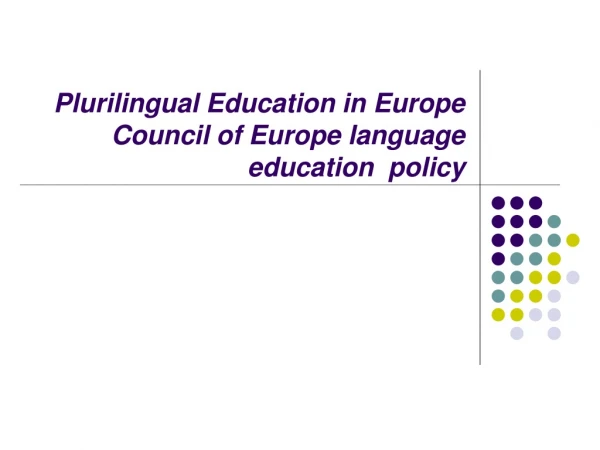 Plurilingual Education in Europe Council of Europe language  education  policy
