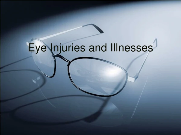 Eye Injuries and Illnesses