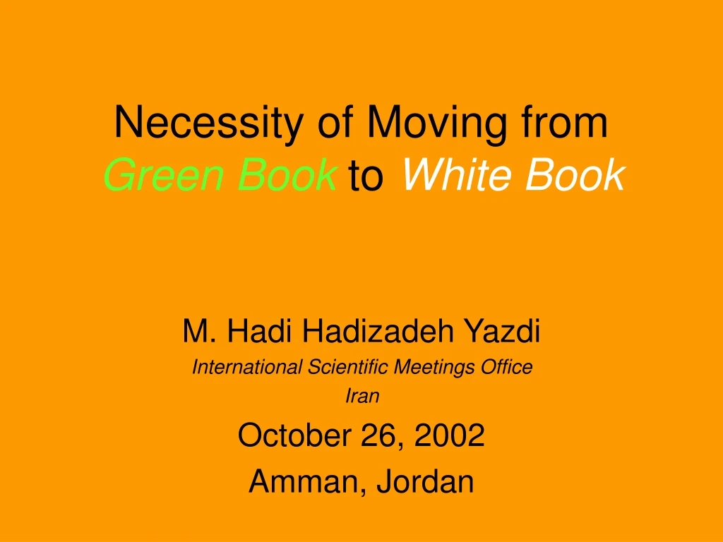 necessity of moving from green book to white book