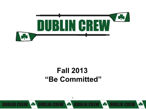 Fall 2013  “Be Committed”
