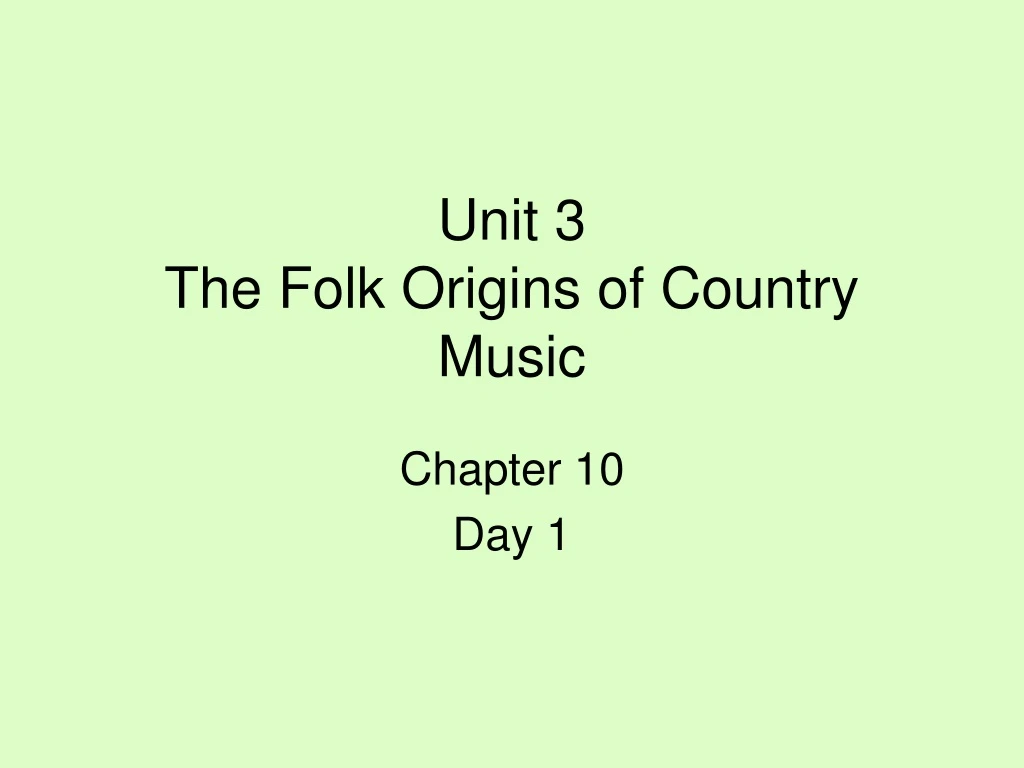 unit 3 the folk origins of country music