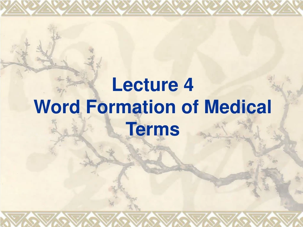 lecture 4 word formation of medical terms