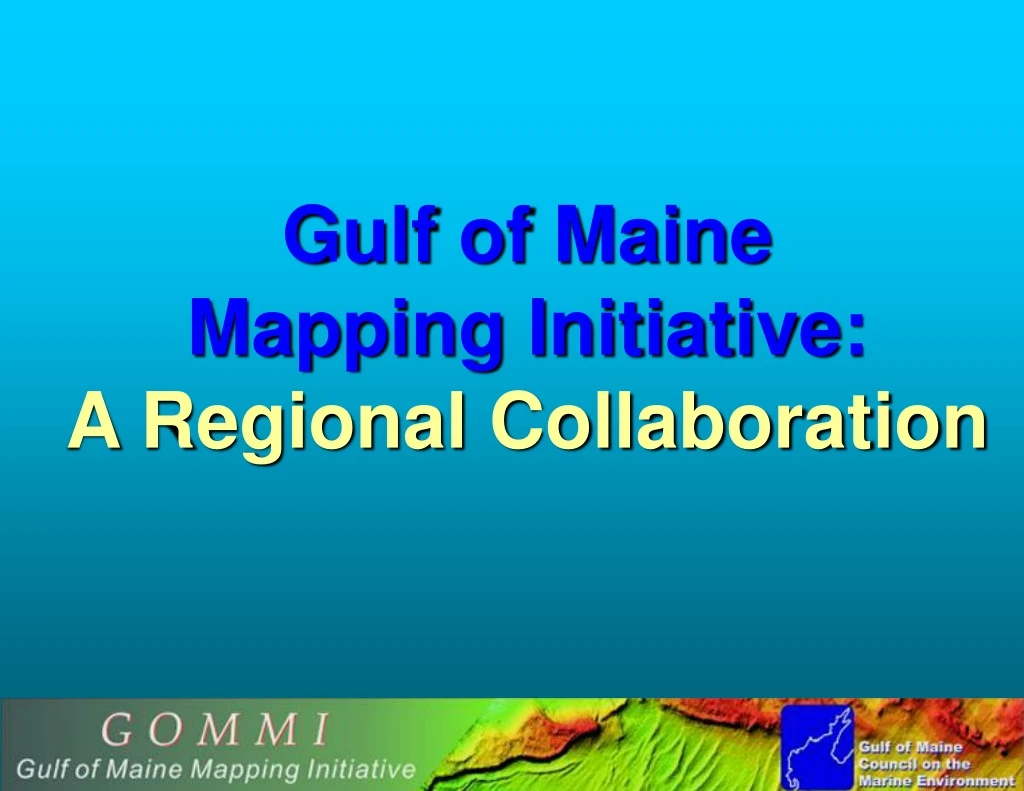 gulf of maine mapping initiative a regional collaboration