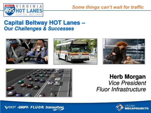 Capital Beltway HOT Lanes –  Our  Challenges &amp; Successes