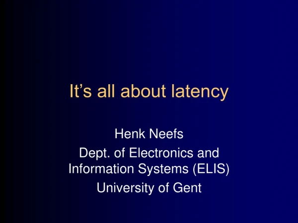 It’s all about latency