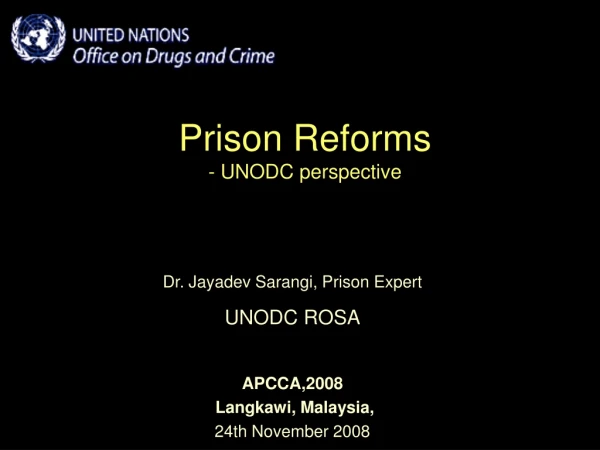 Prison Reforms - UNODC perspective