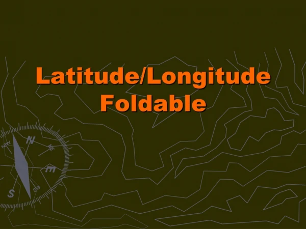 Latitude/Longitude Foldable