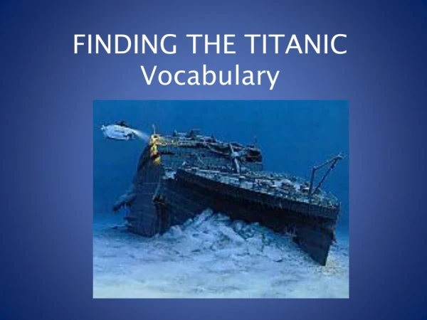 FINDING THE TITANIC Vocabulary