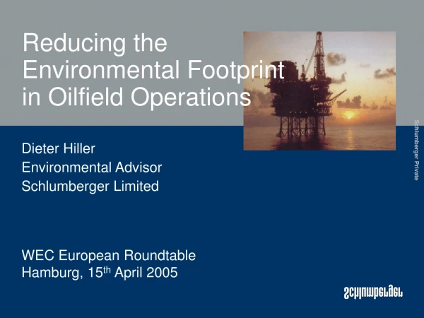 Reducing the Environmental Footprint in Oilfield Operations