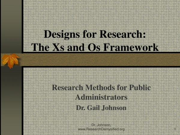 Designs for Research:  The Xs and Os Framework