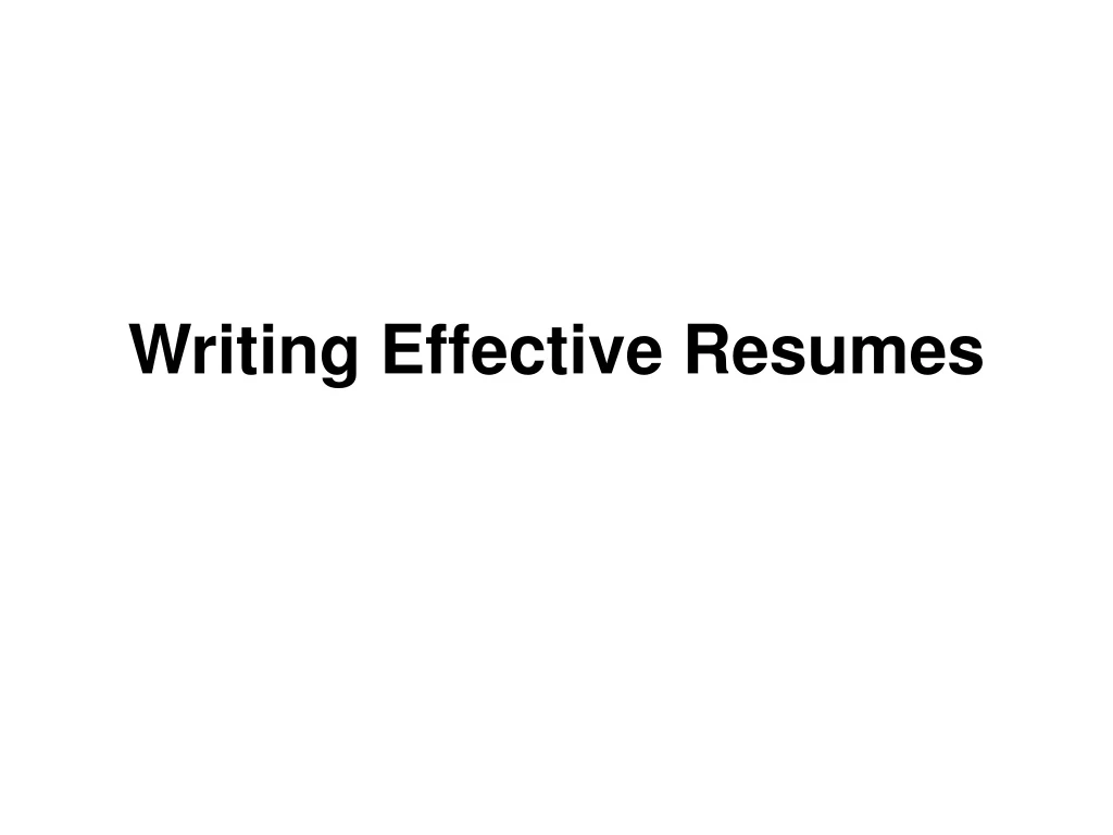 writing effective resumes