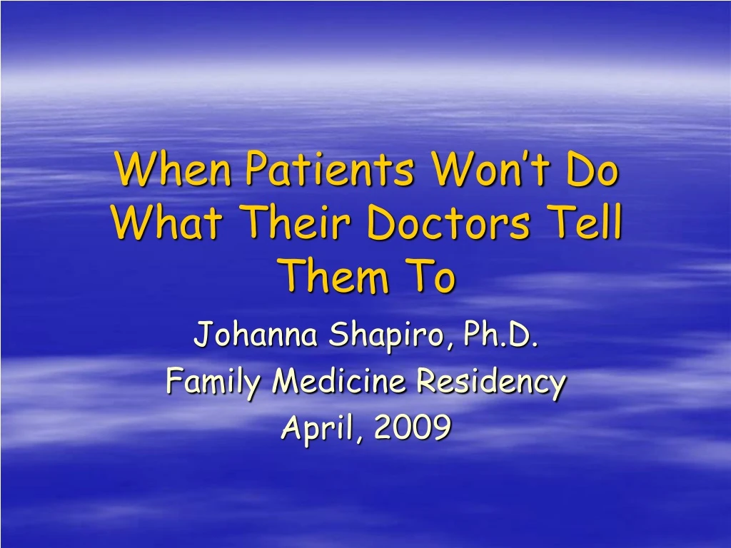 when patients won t do what their doctors tell them to