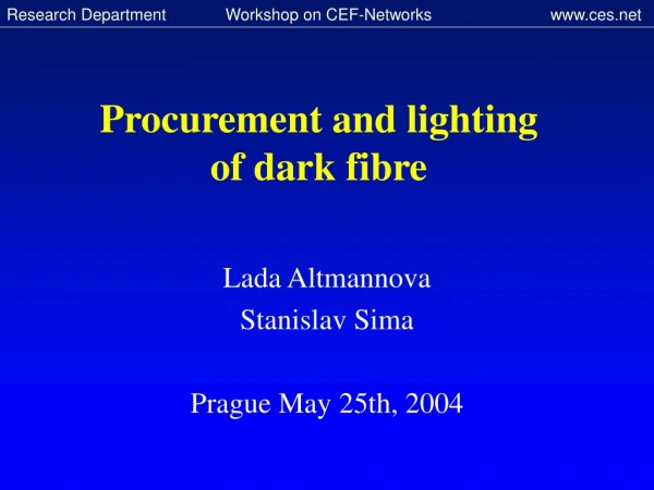 Procurement and lighting  of dark fibre
