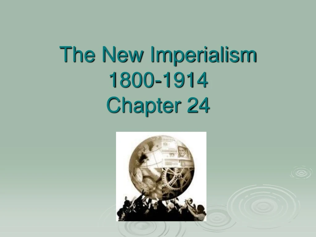 the new imperialism 1800 1914 chapter 24