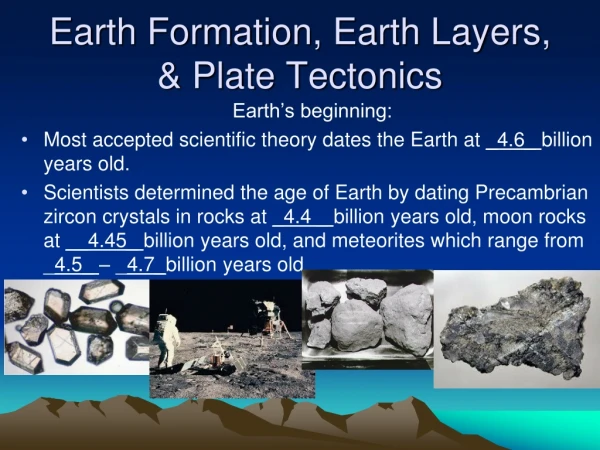 Earth Formation, Earth Layers, &amp; Plate Tectonics