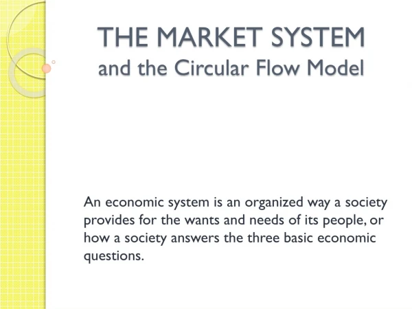 THE MARKET SYSTEM and the Circular Flow Model