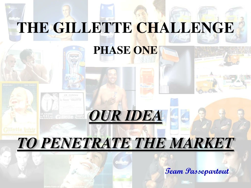 the gillette challenge phase one our idea