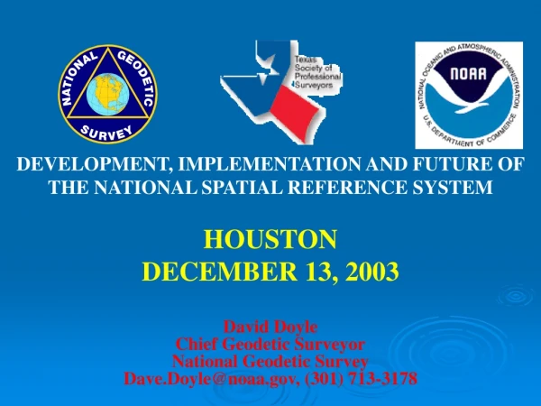 DEVELOPMENT, IMPLEMENTATION AND FUTURE OF THE NATIONAL SPATIAL REFERENCE SYSTEM HOUSTON